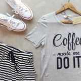 Coffee Made Me Tee: Alternate View #2