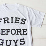 Fries Before Guys Tee: Alternate View #2