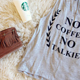 "No Coffee No Talkie" Tank: Alternate View #2