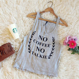 "No Coffee No Talkie" Tank: Alternate View #1